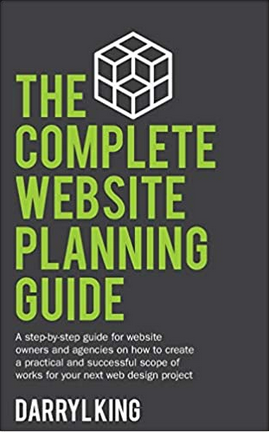 The Complete Website Planning Guide: Darryl King